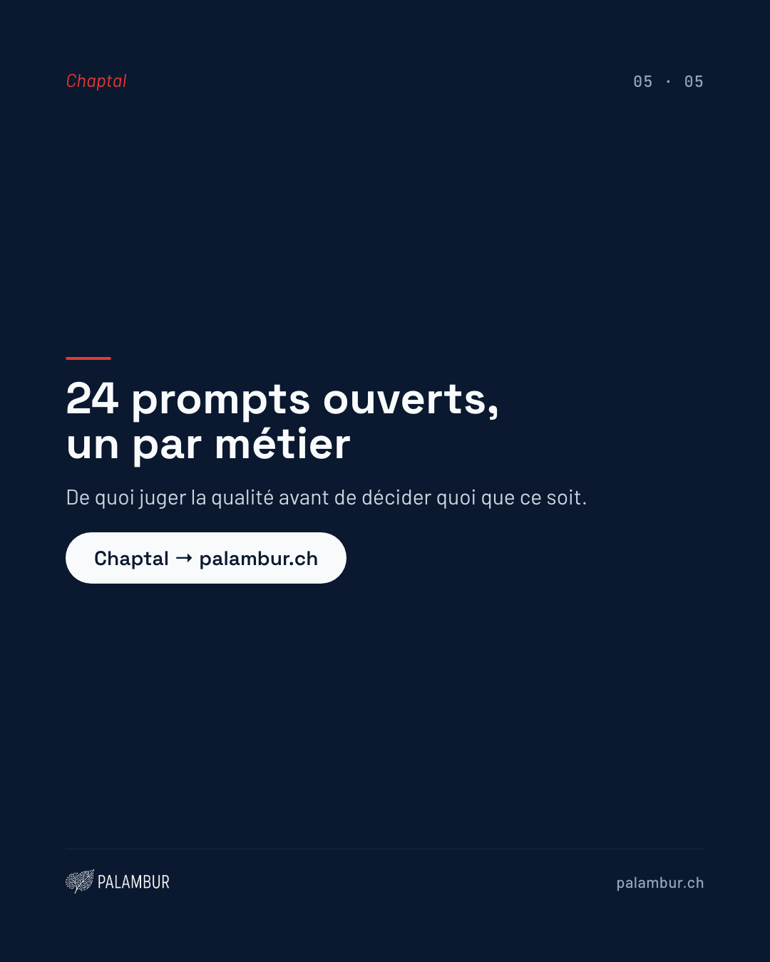 24 prompts ouverts, un par métier · de quoi juger la qualité avant de décider quoi que ce soit · Chaptal sur palambur.ch